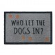 Tapis d'entrée Qui a laissé rentré le chien ? HOWLER & SCRATCH